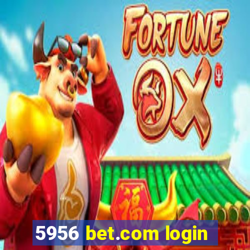 5956 bet.com login